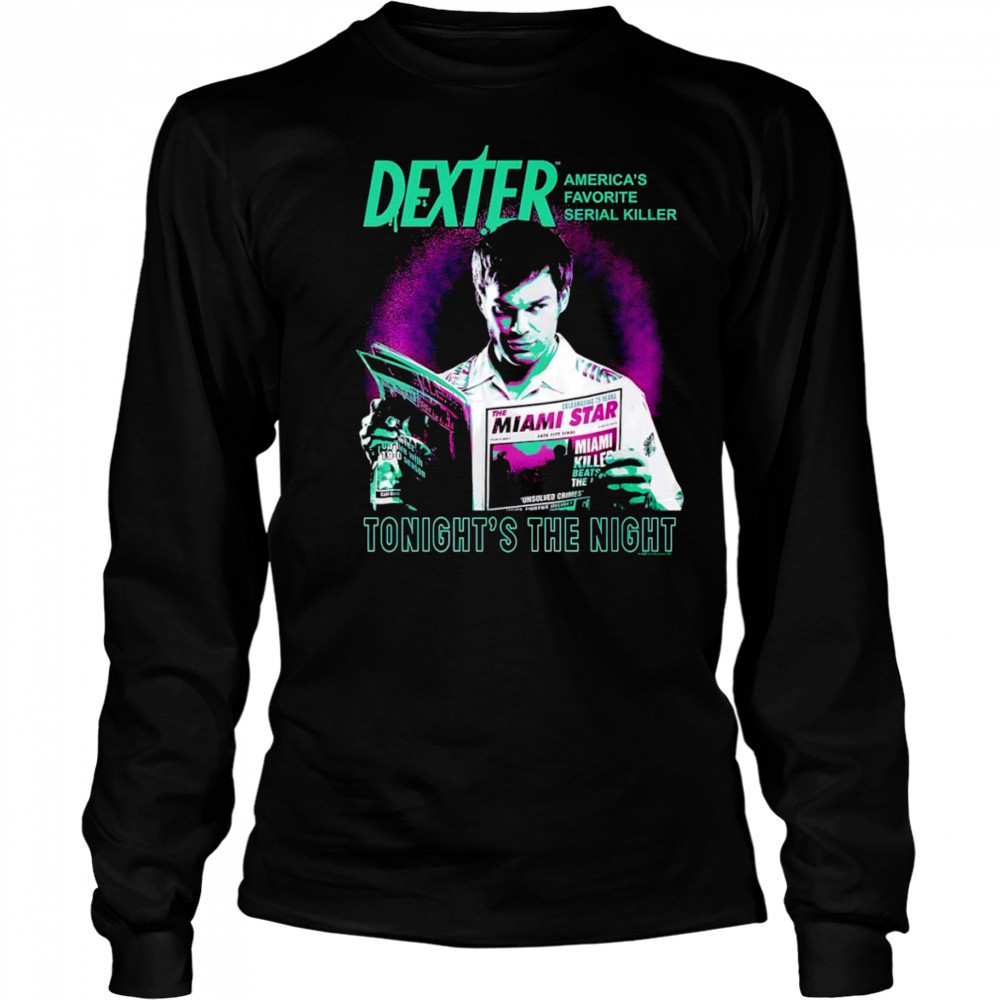 Dexter Tonight’s the Night shirt Long Sleeved