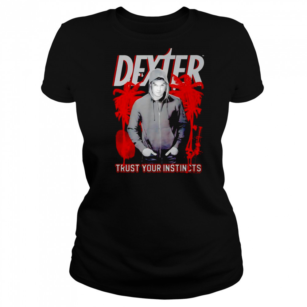 Dexter Trust your Instincts shirt Women's T-shirt