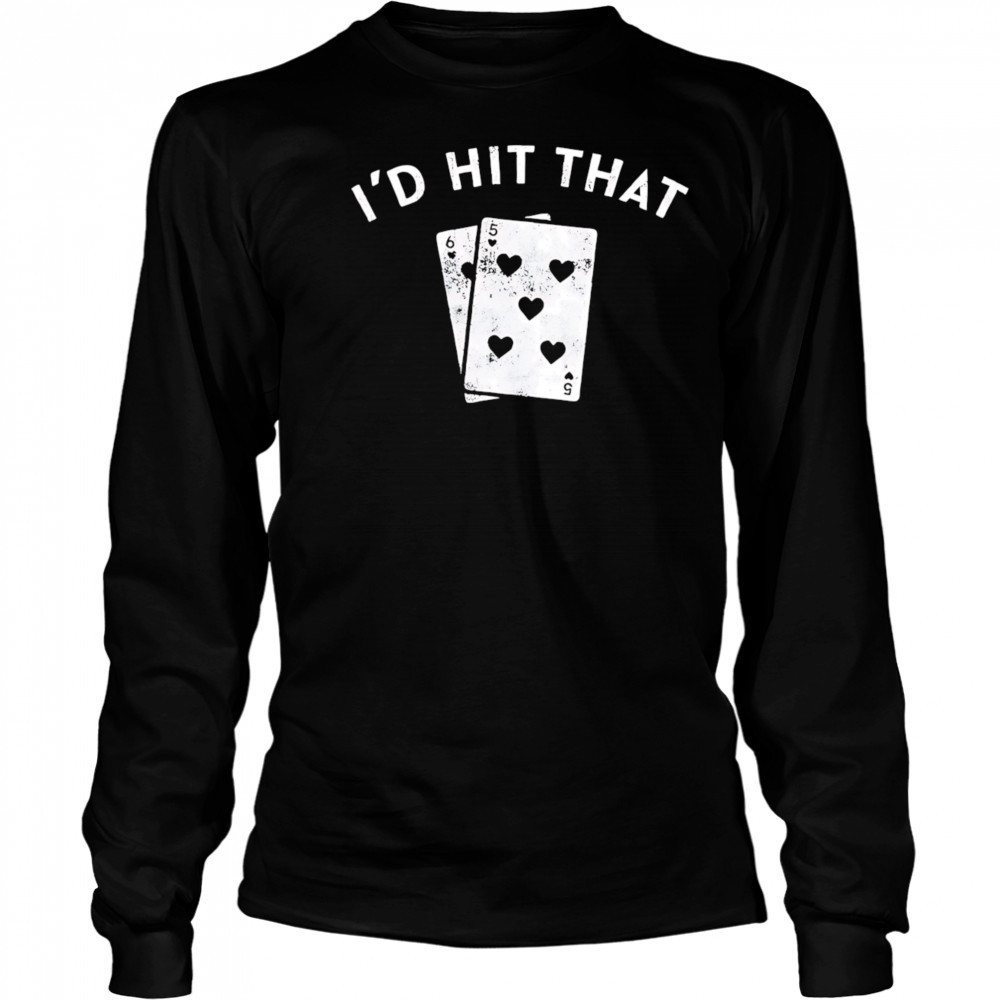 I’d Hit That Blackjack retro shirt Long Sleeved