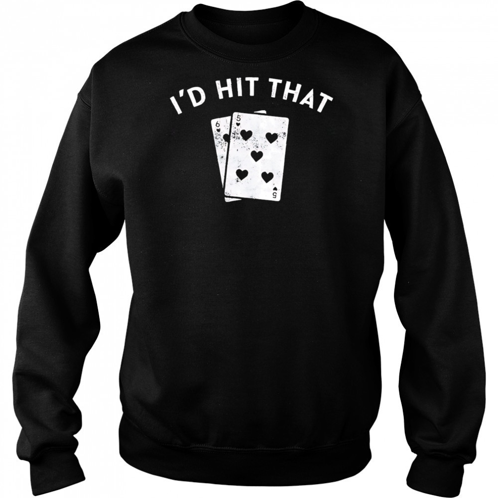 I’d Hit That Blackjack retro shirt Sweatshirt