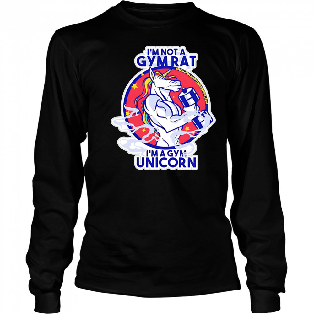 I’m Not A Gym Rat I’m A Gym Unicorn shirt Long Sleeved