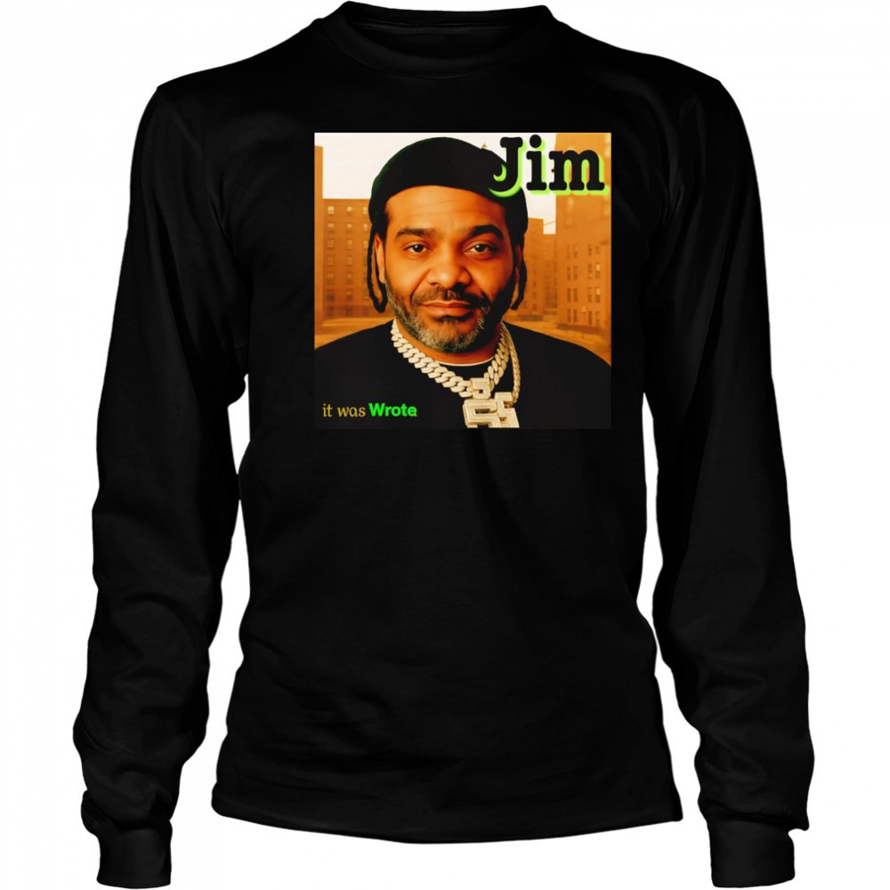 Jim it was wrote shirt Long Sleeved
