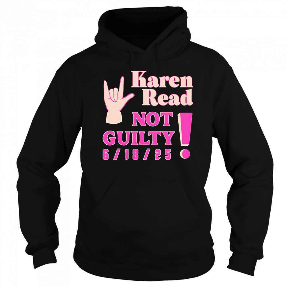 Karen read not guilty 6 18 25 shirt Hoodie