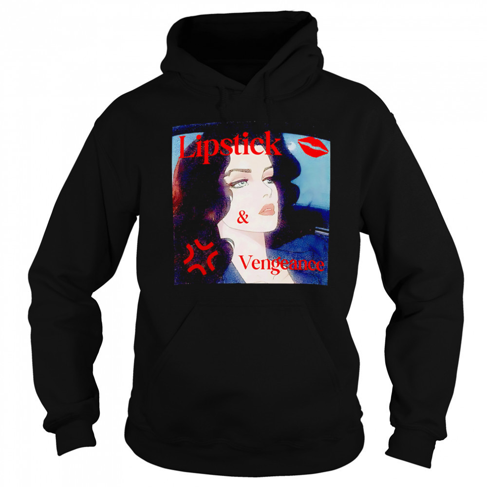 Lipstick & Vengeance picture shirt Hoodie