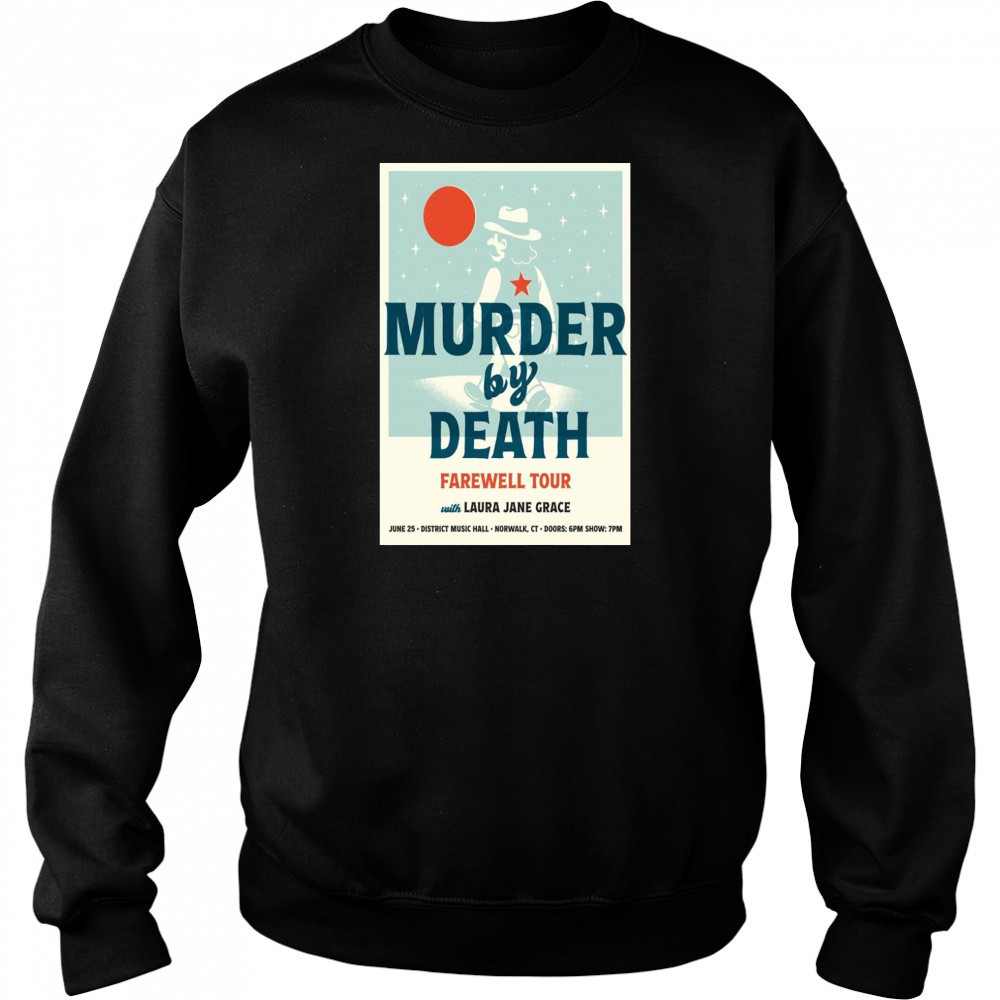 Murder By Death Farewell Tour Norwalk 2025 Poster T-Shirt Sweatshirt