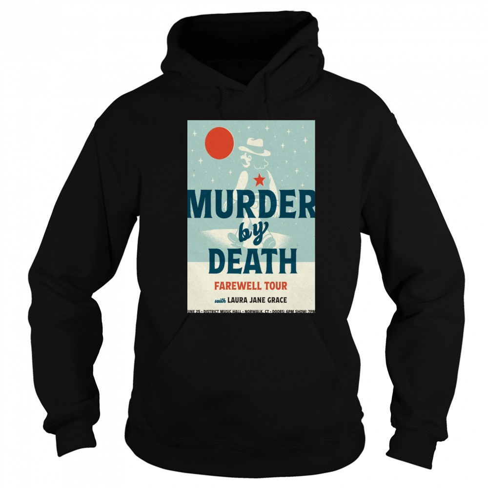 Murder By Death Norwalk CT 6-25-2025 Poster Shirt Hoodie