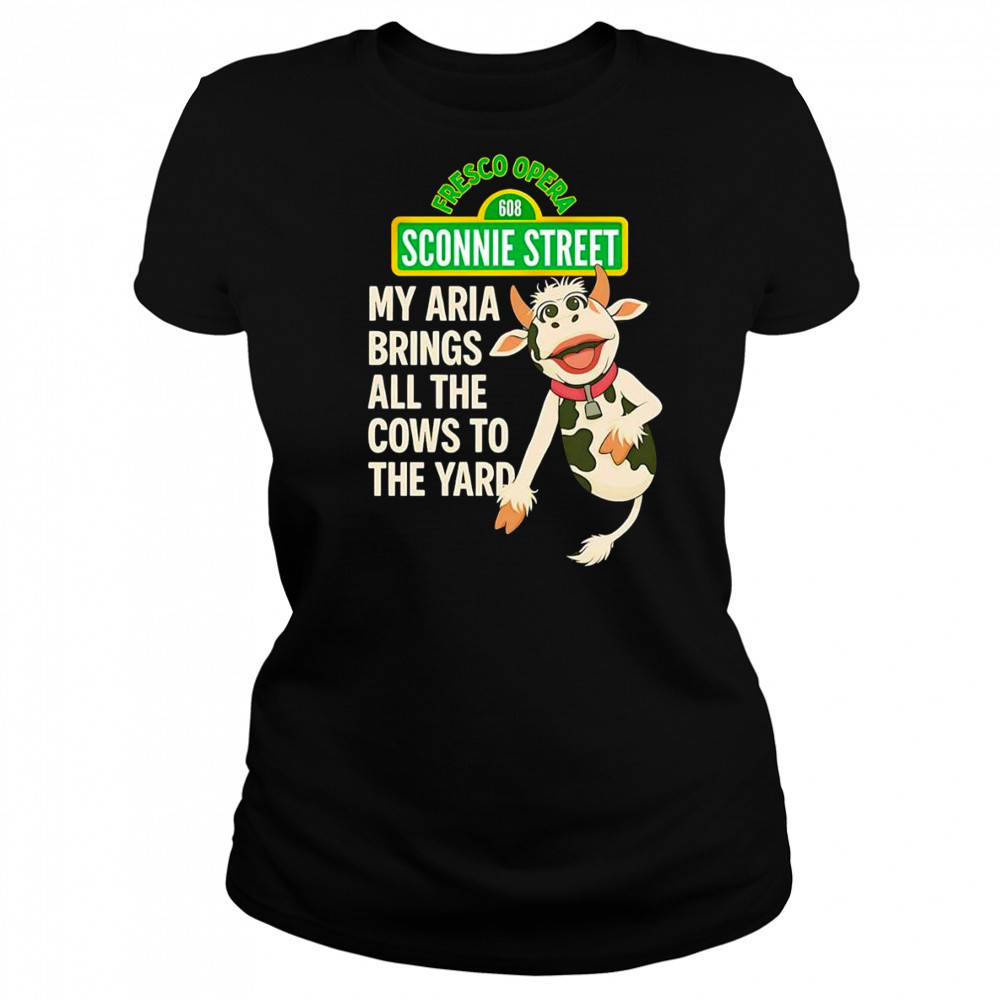 My Aria Brings All the Cows to the Yard shirt Women's T-shirt