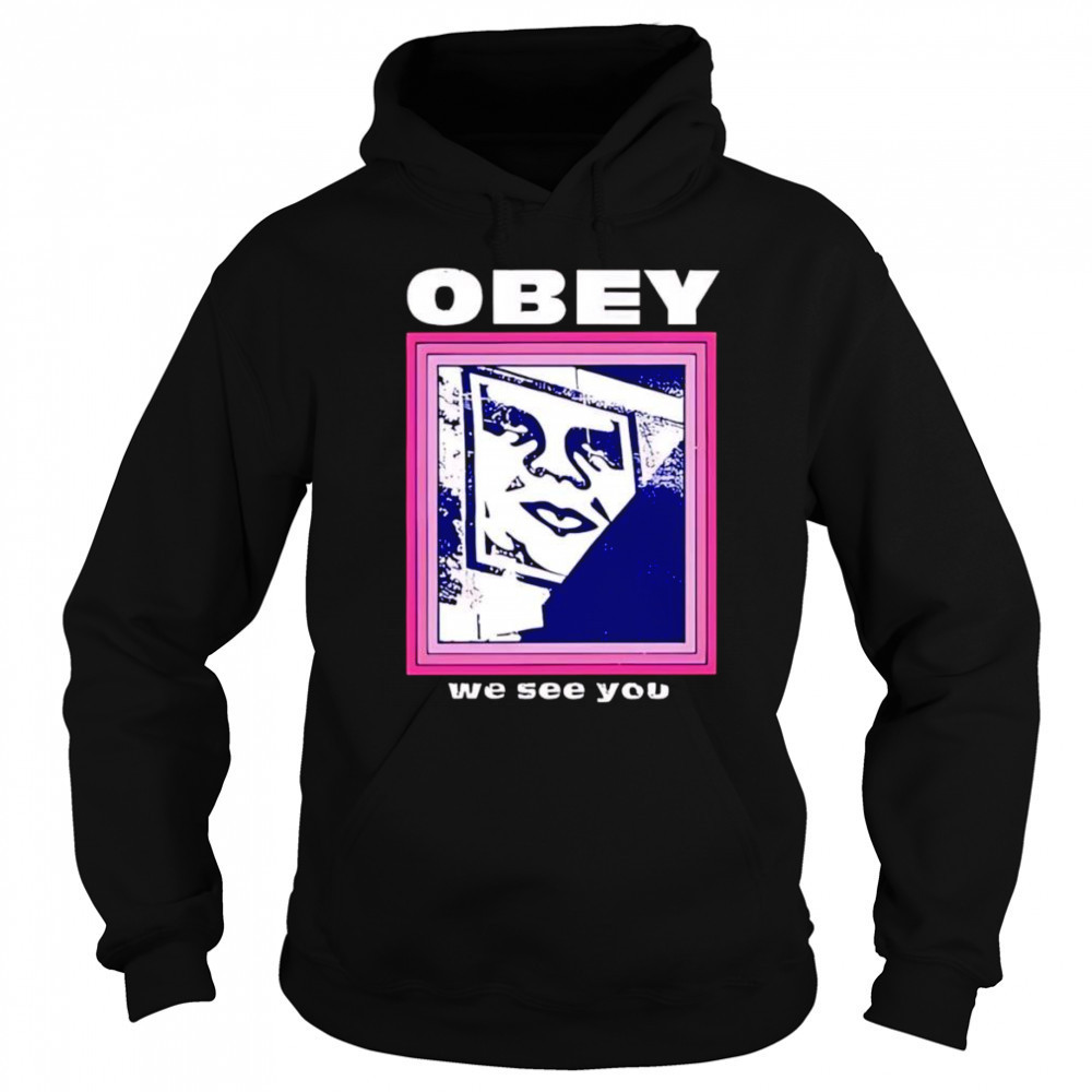 Obey we see you shirt Hoodie