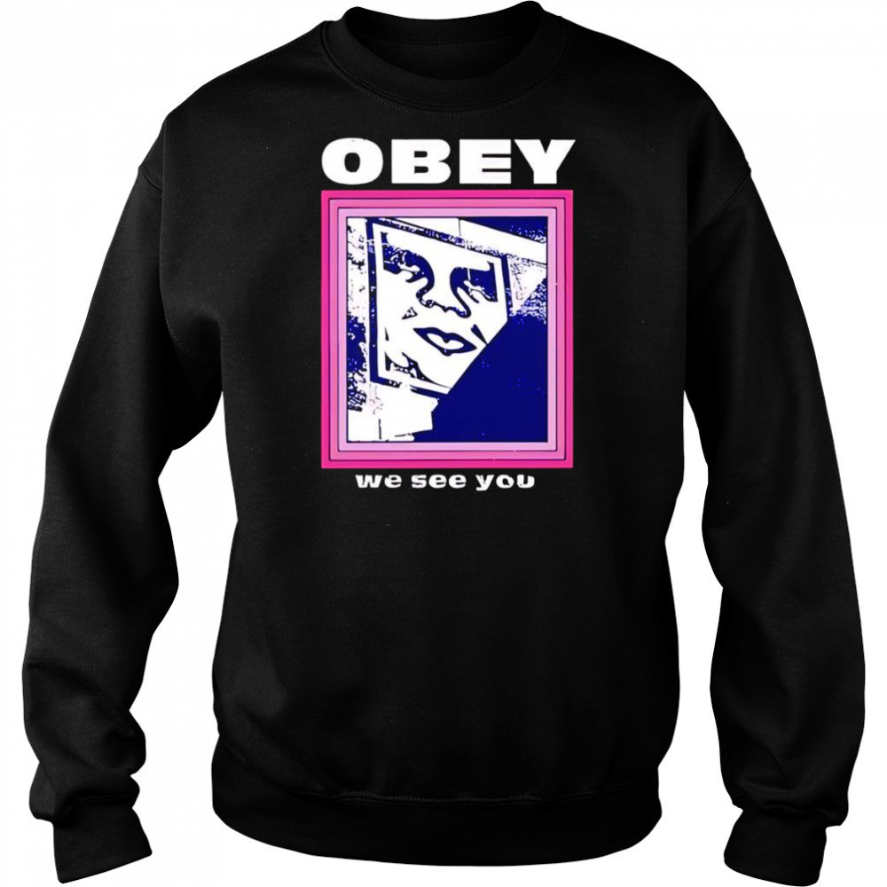 Obey we see you shirt Sweatshirt