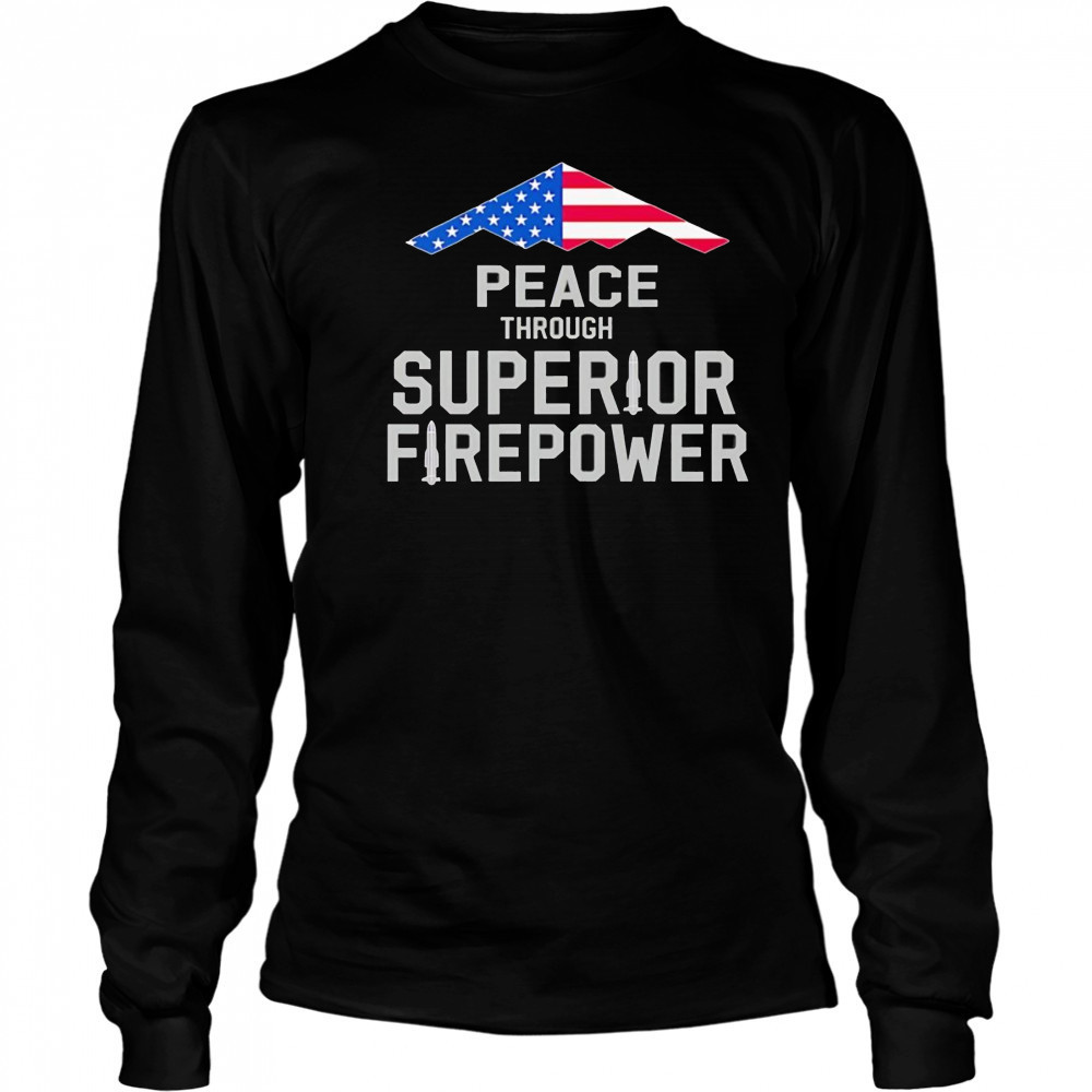 Peace through Superior Firepower American flag shirt Long Sleeved