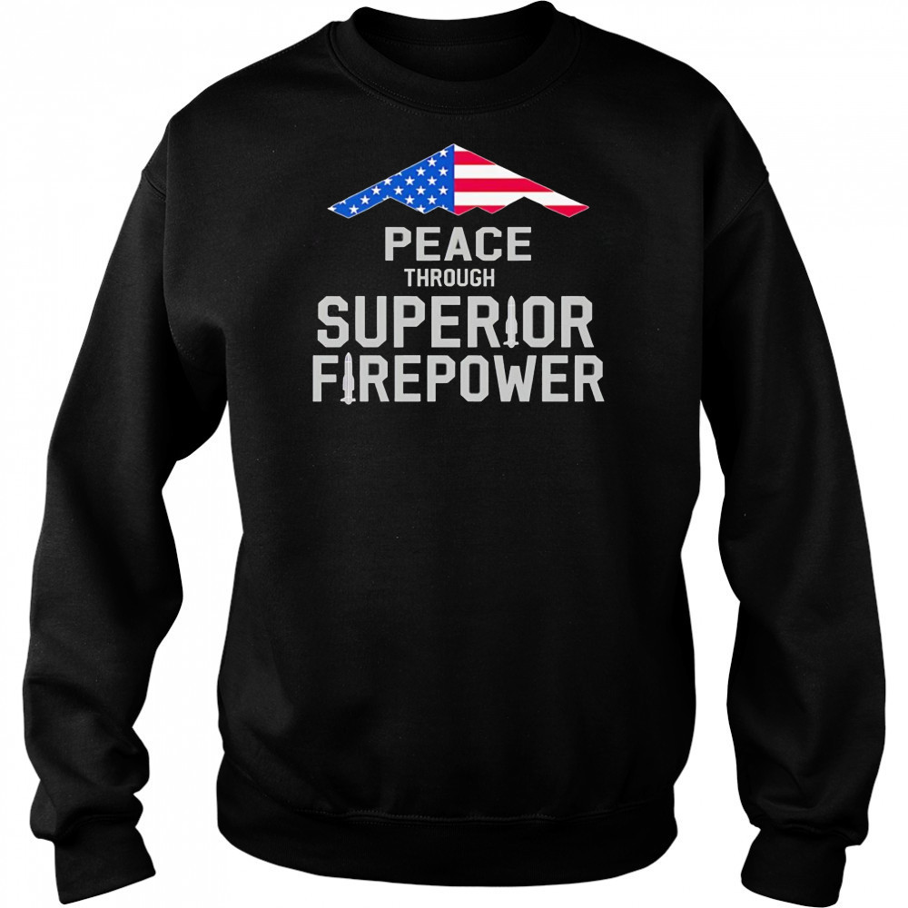Peace through Superior Firepower American flag shirt Sweatshirt