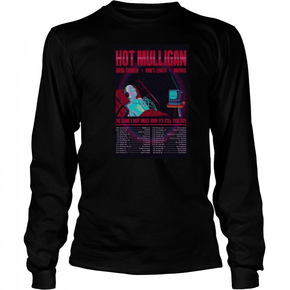 Poster Hot Mulligan The Sound A Body Makes When It’s Still Tour 2025 T-Shirt Long Sleeved