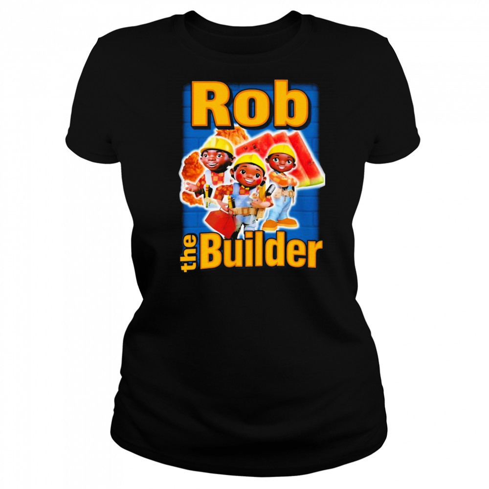 Rob The Builder T-shirt Women's T-shirt