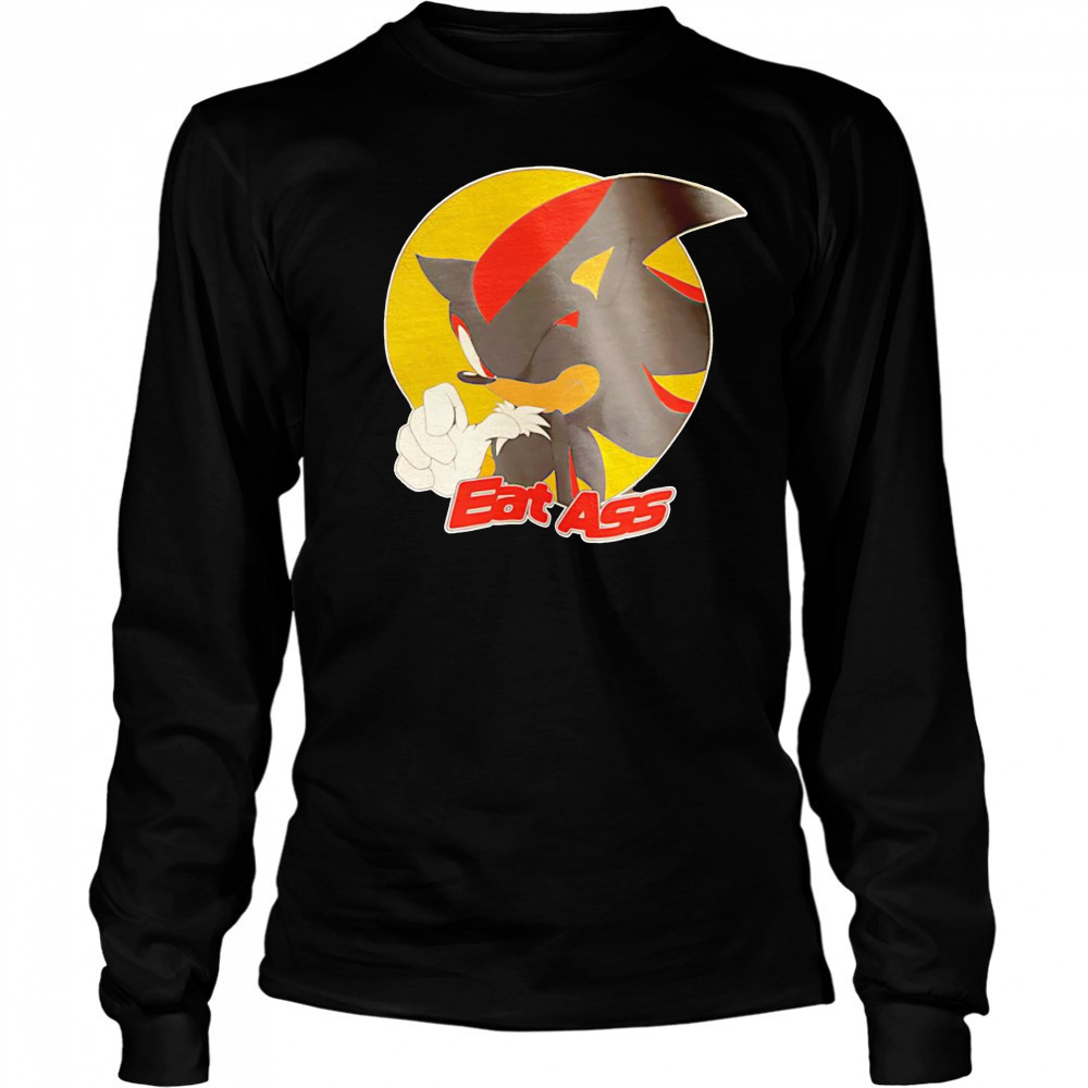Shadow the Hedgehog eat ass shirt Long Sleeved