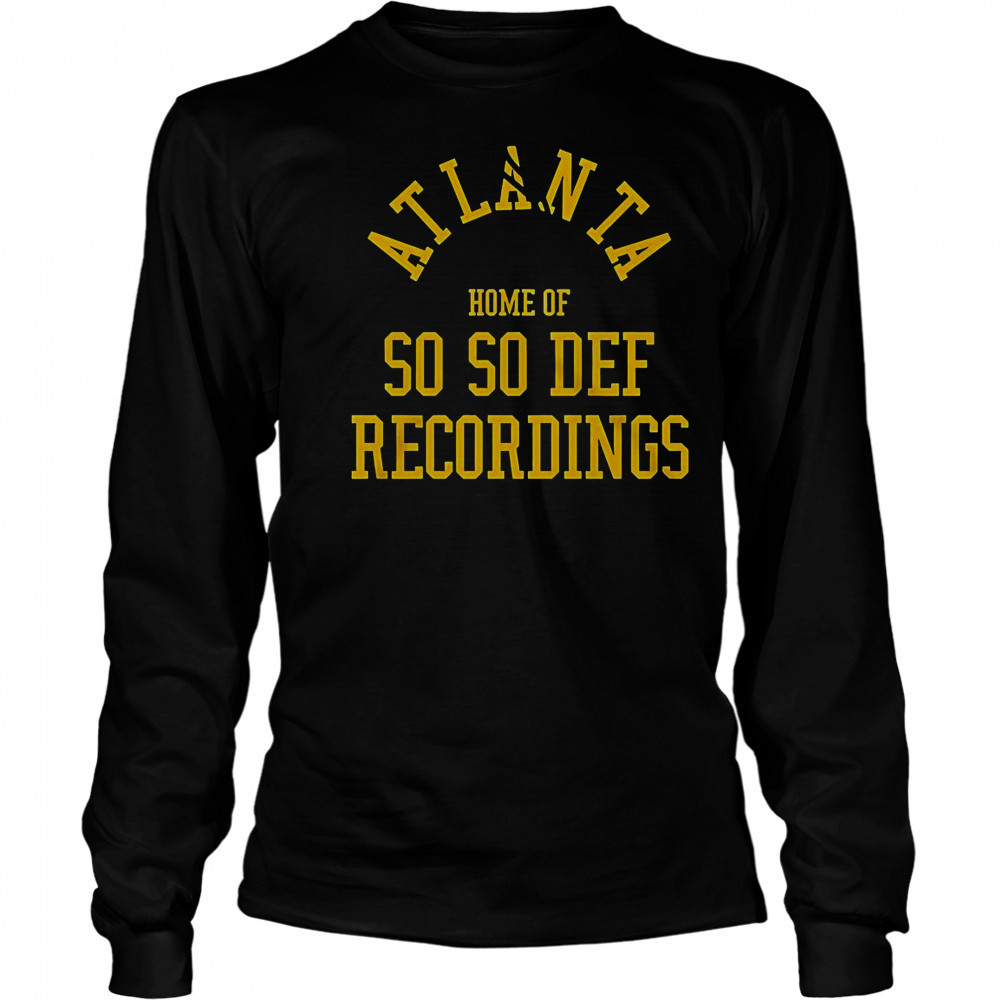 So So Def Home Of So So Atlanta T-Shirt Long Sleeved
