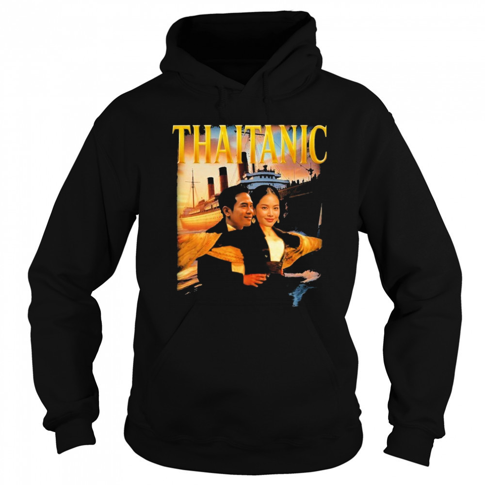 Thaitanic Titanic T-shirt Hoodie