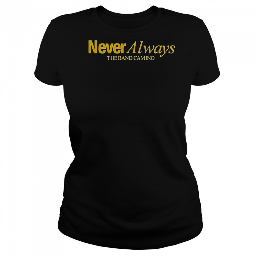 The Band Camino Neveralways T-Shirt Women's T-shirt