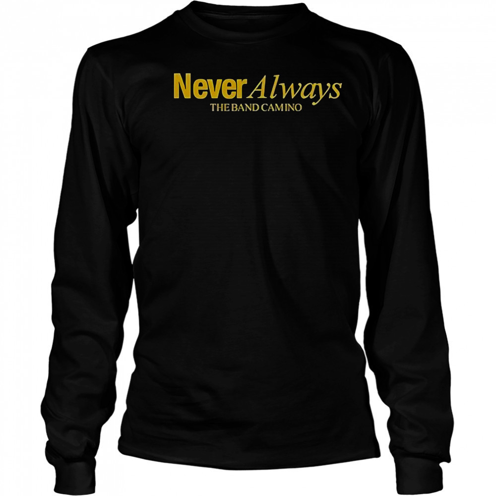 The Band Camino Neveralways T-Shirt Long Sleeved