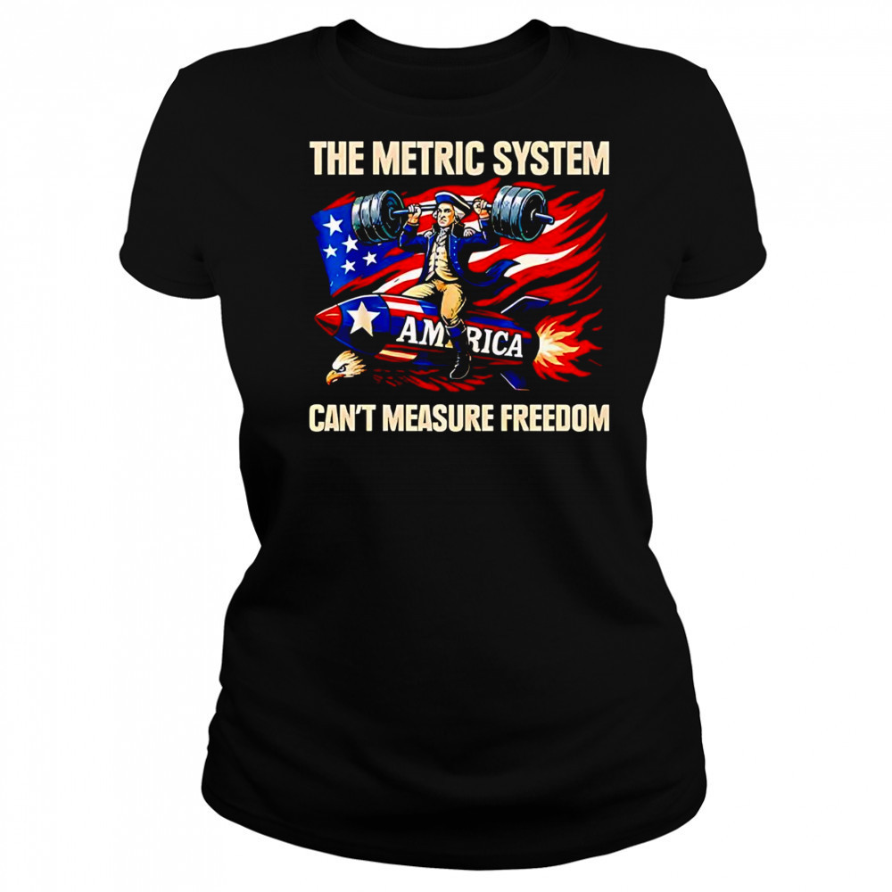 The metric system can’t measure freedom shirt Women's T-shirt