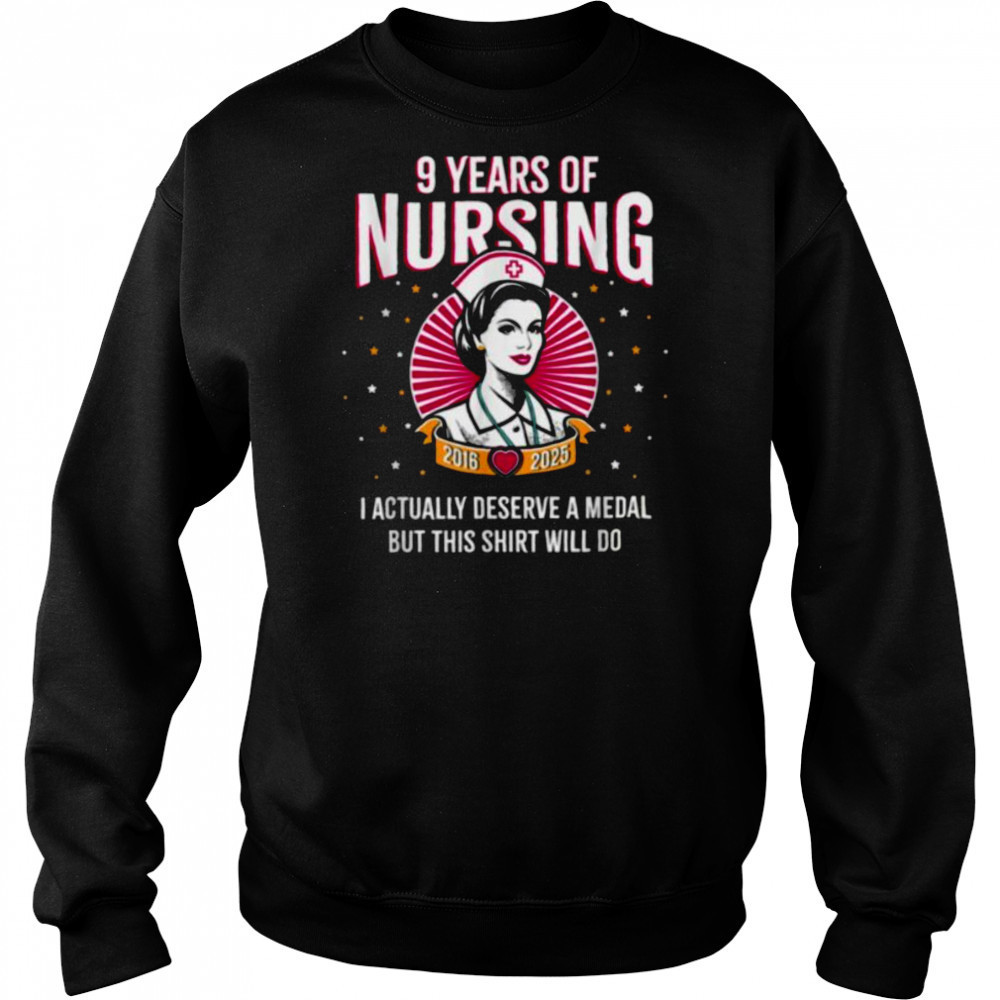 9 Years of Nursing Deserving a Medal Nurse Anniversary T Shirt Sweatshirt