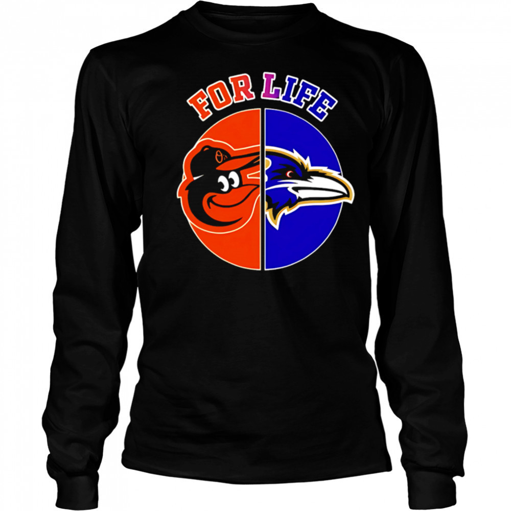 Baltimore ravens and orioles for life shirt Long Sleeved