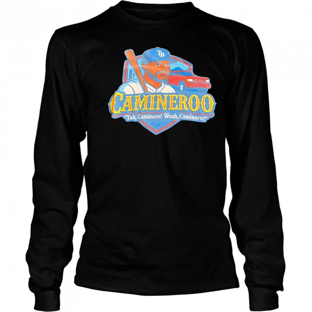 Camineroo Yah Caminero Woah Caminero shirt Long Sleeved