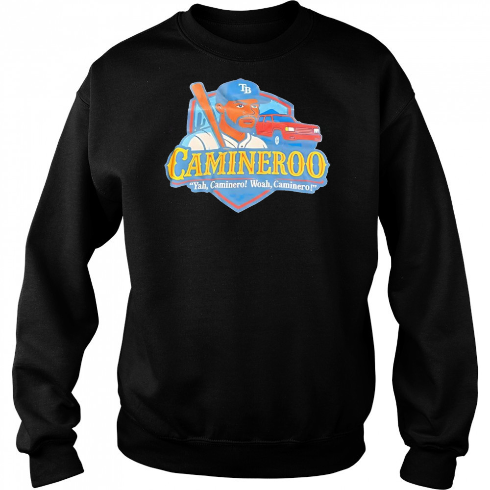 Camineroo Yah Caminero Woah Caminero shirt Sweatshirt