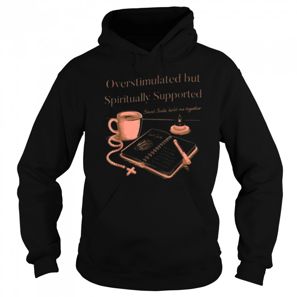 Christian Mom Saint Jude Overstimulated but Supported Lt T Shirt Hoodie
