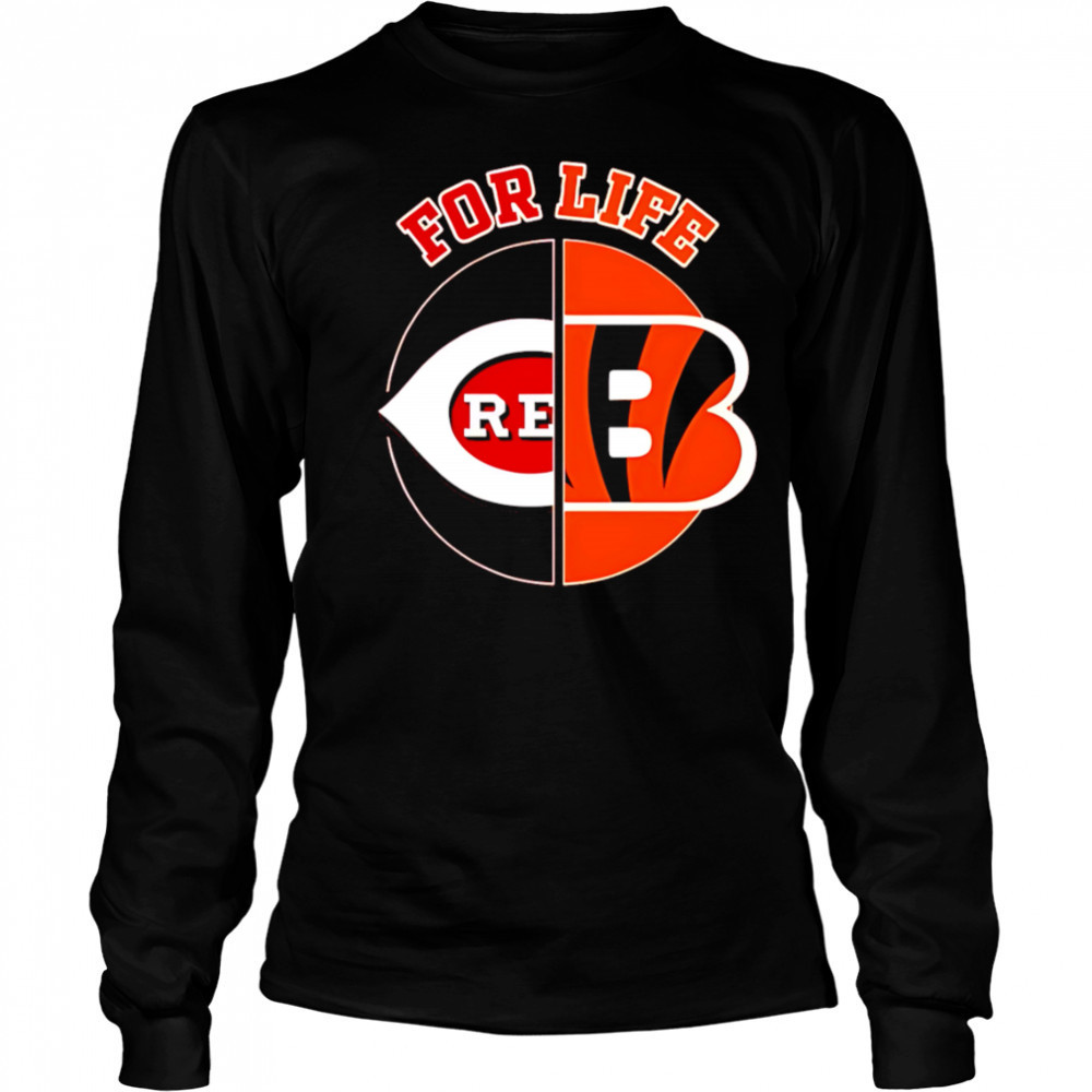 CincinnatI reds and bengals for life shirt Long Sleeved