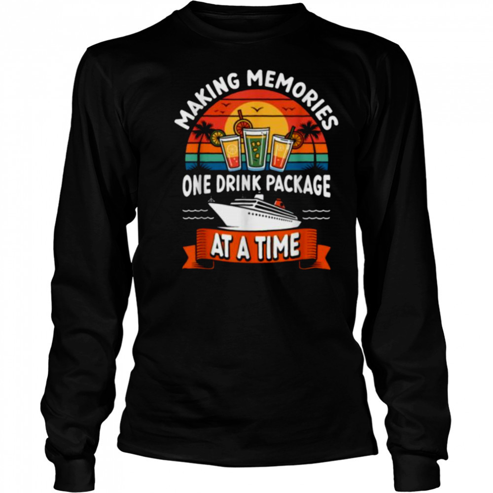 Cruising Drink package Funny Cruise squad T Shirt Long Sleeved