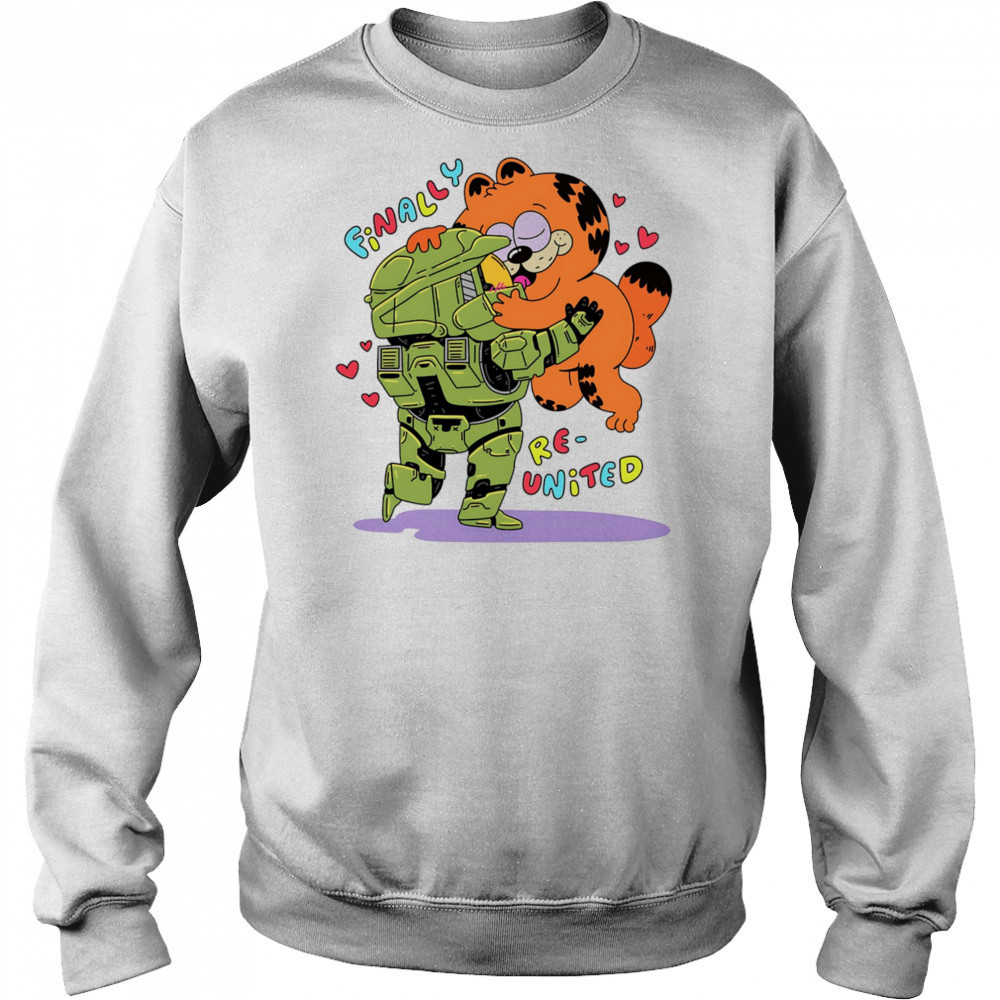 Finally re-united shirt Sweatshirt