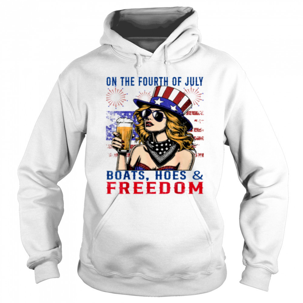 Funny On The Fourth Of July Boats Hoes & Freedom Men Women T Shirt Hoodie