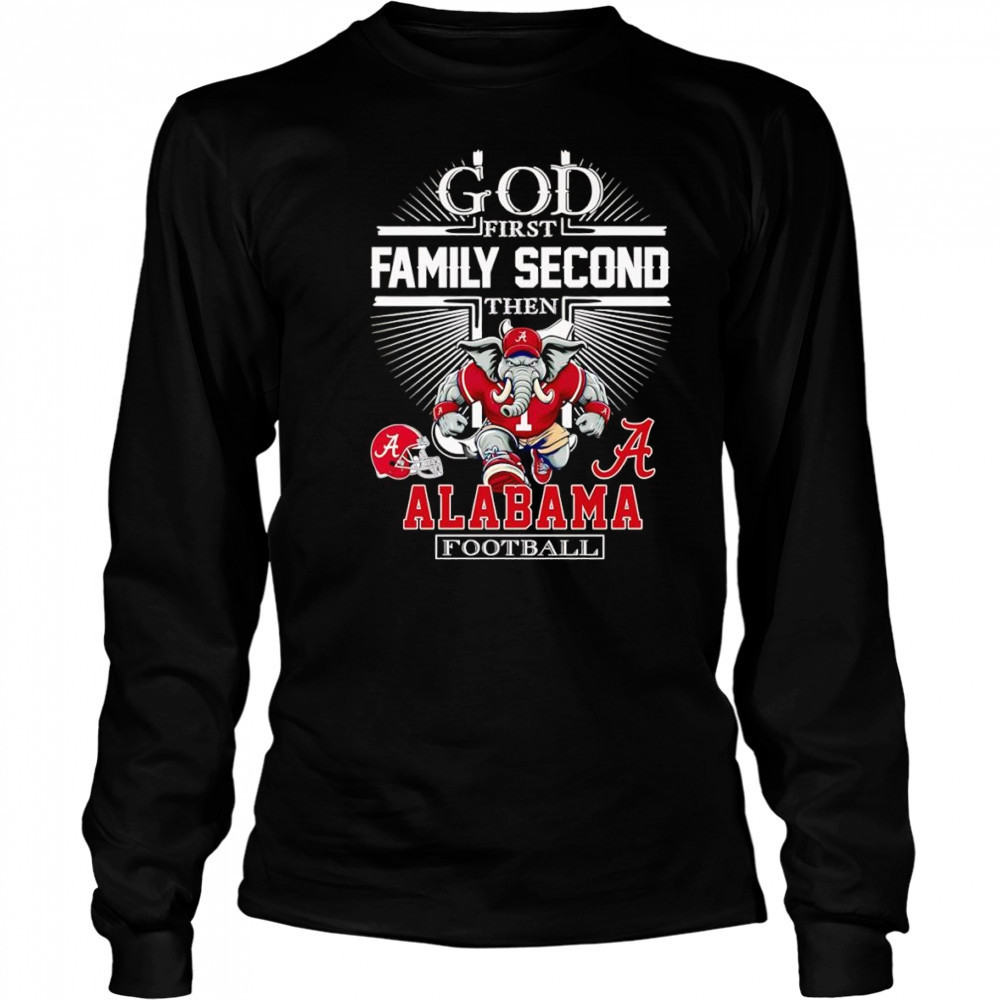 God first family second then Alabama football mascot shirt Long Sleeved