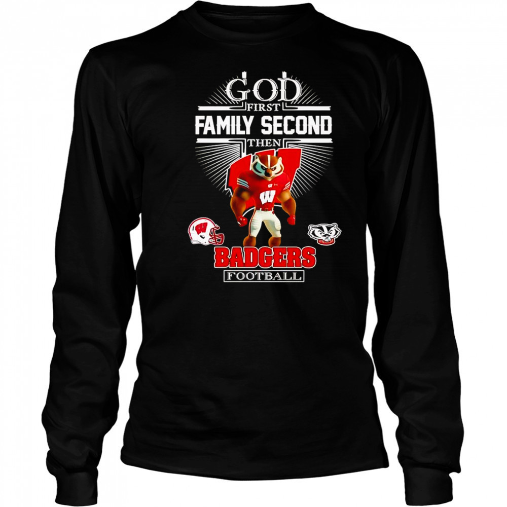 God first family second then Badgers football mascot shirt Long Sleeved