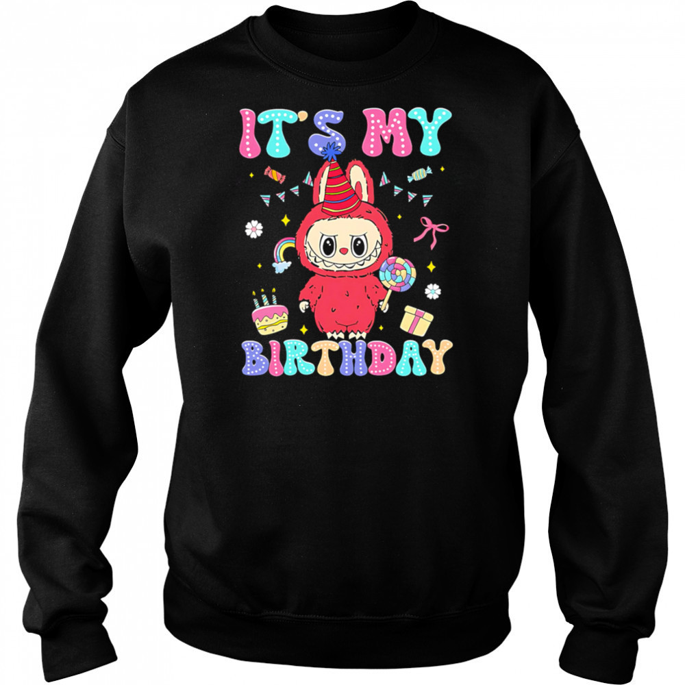 It’s My Birthday Labubu Birthday shirt Sweatshirt