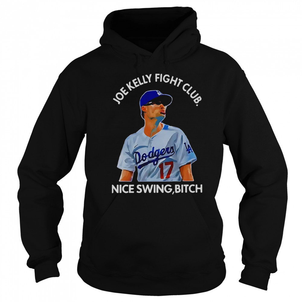 Joe Kelly Fight Club Nice Swing Bitch T-Shirt Hoodie