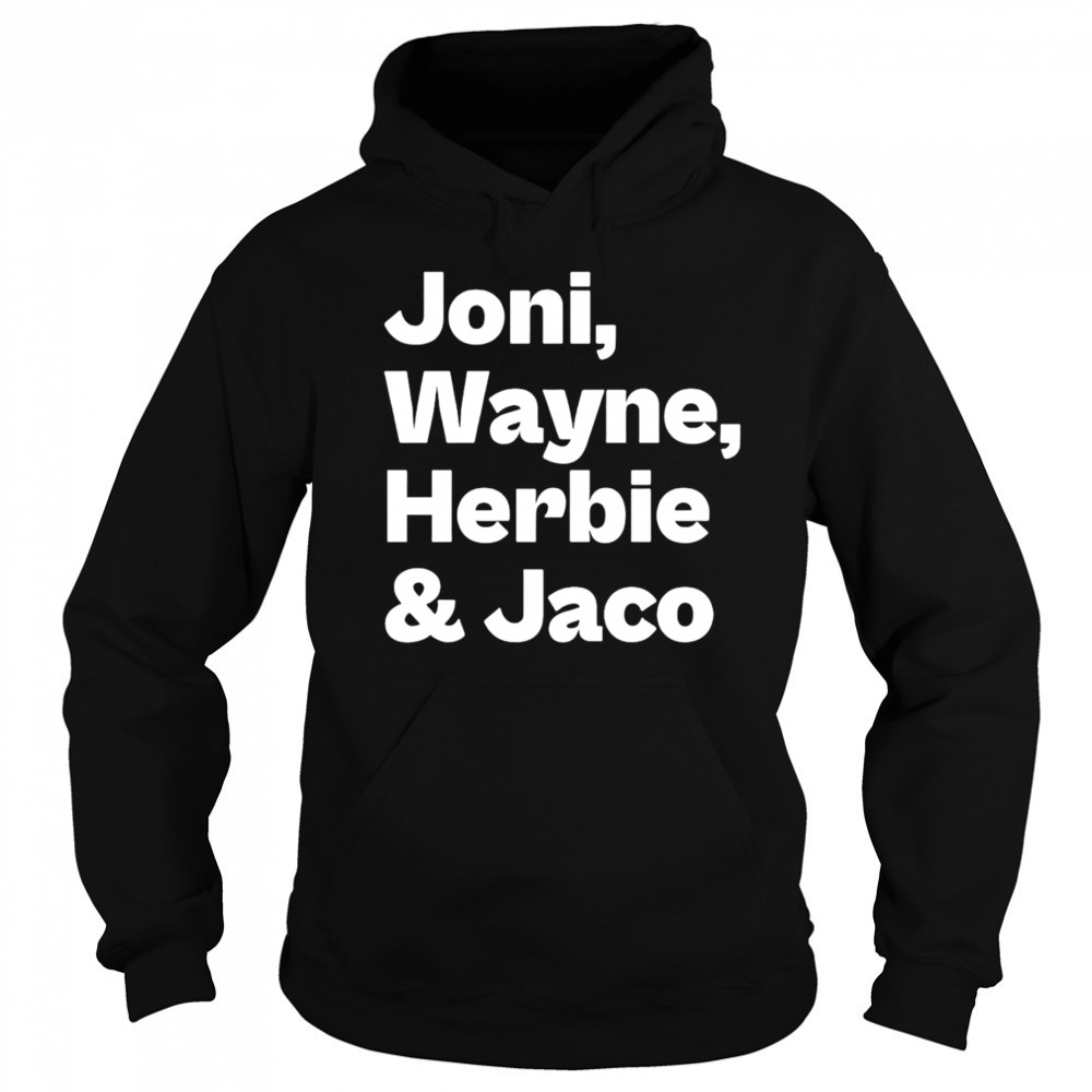 Joni Wayne Herbie And Jaco shirt Hoodie