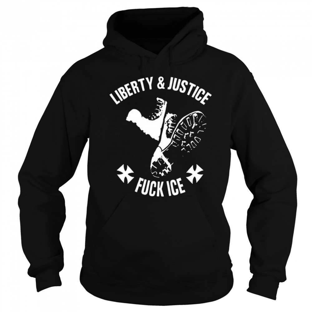 Liberty & Justice Fuck Ice T-Shirt Hoodie