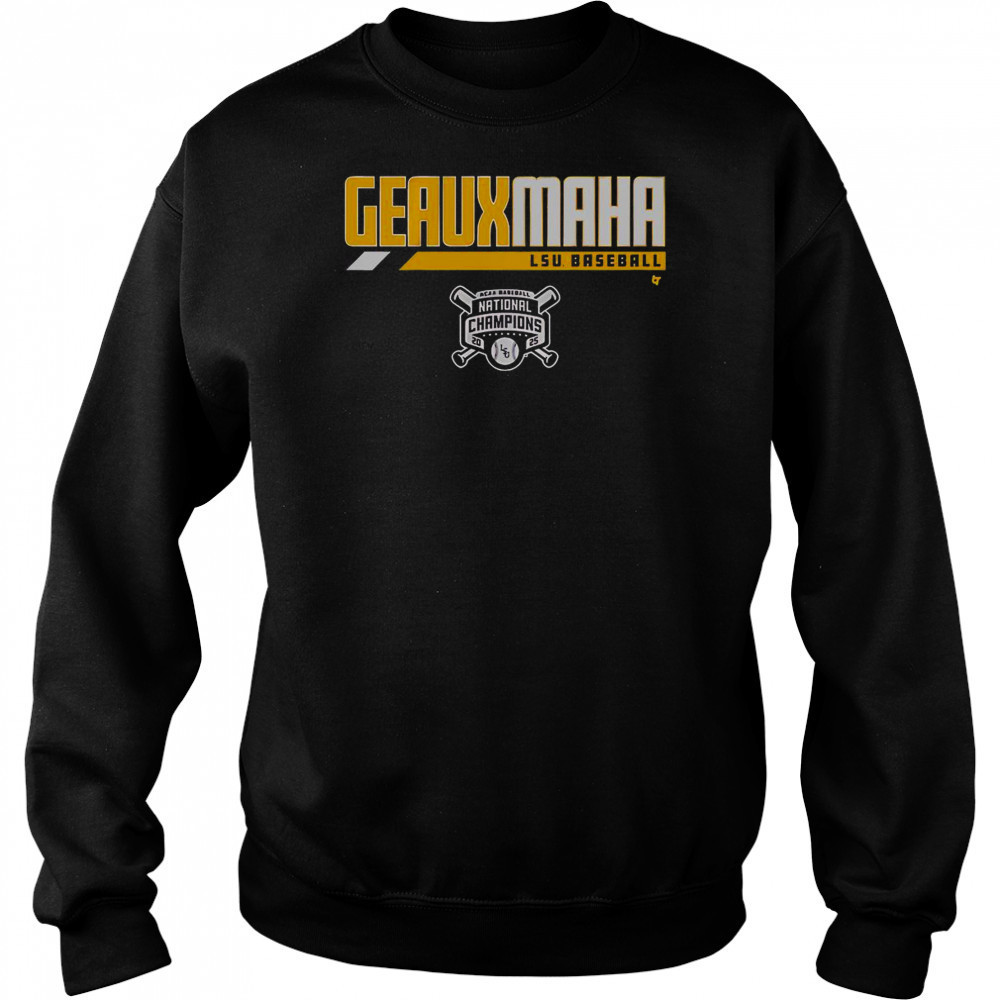 LSU Baseball 2025 National Champions Geauxmaha T-Shirt Sweatshirt