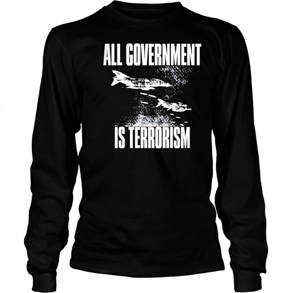 Maggot Death All Government Is Terrorism vintage shirt Long Sleeved