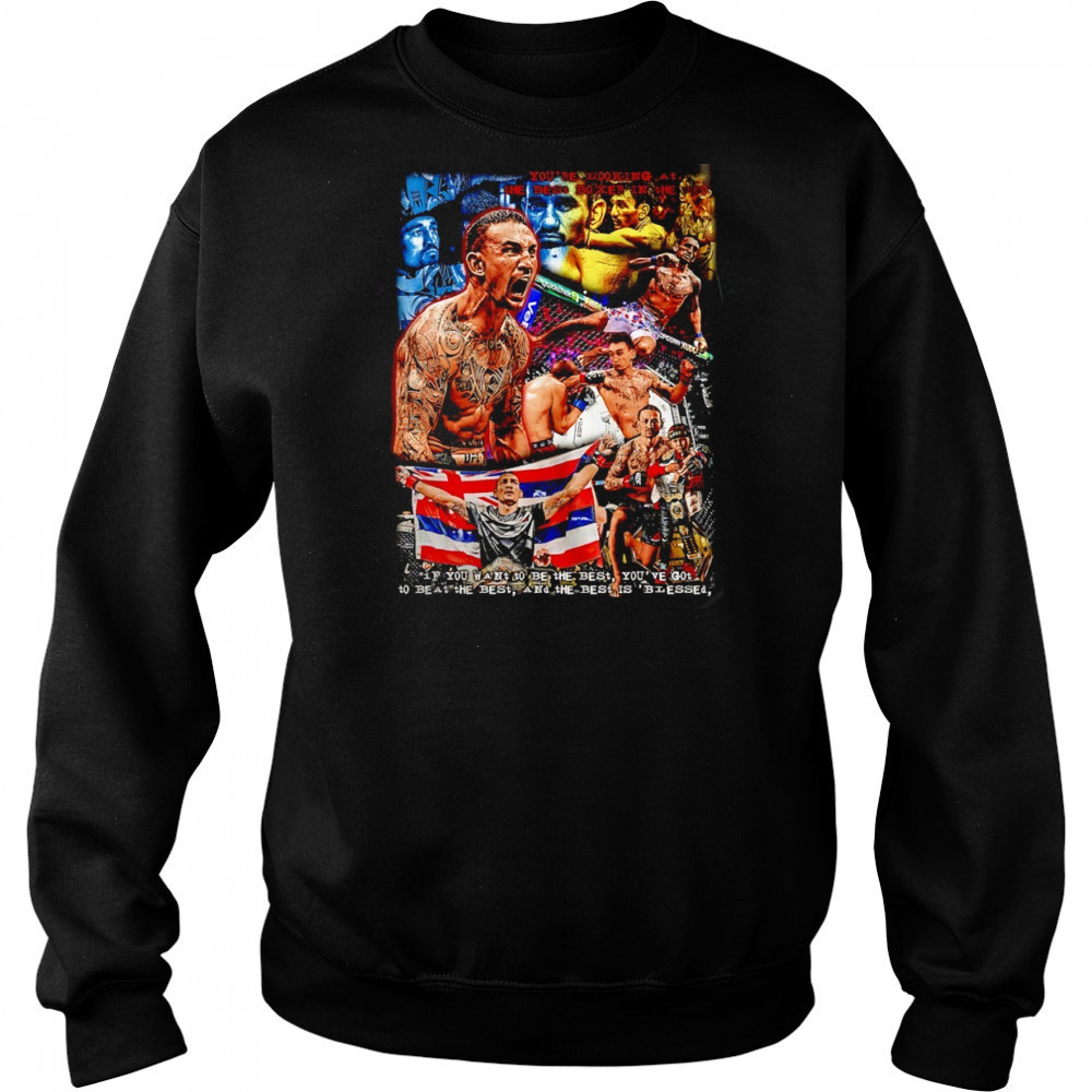 Max Holloway you’re looking at the best boxer in the UFC vintage shirt Sweatshirt