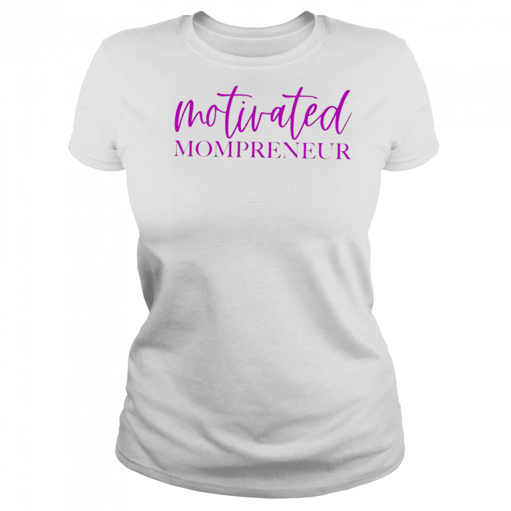Motivated Mompreneur design shirt Women's T-shirt