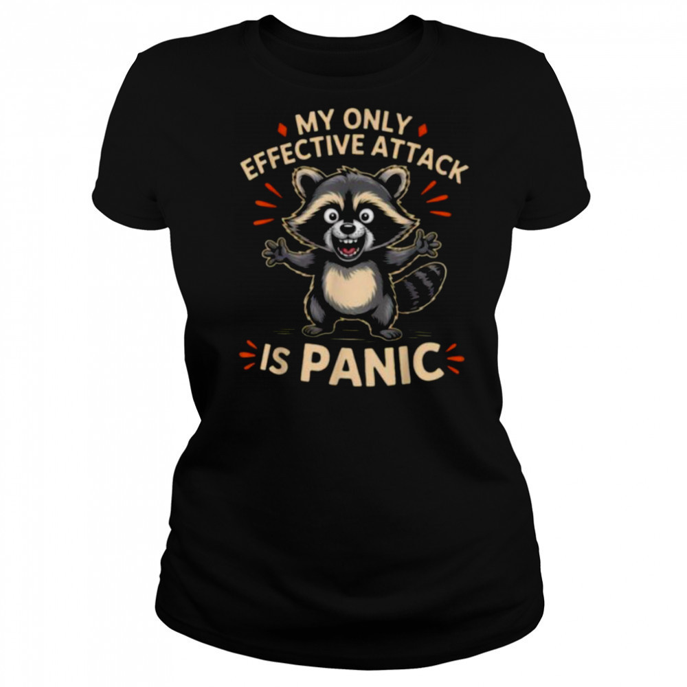 My Only Effective Attack Is Panic Lover Panic Funny Raccoon T Shirt Women's T-shirt