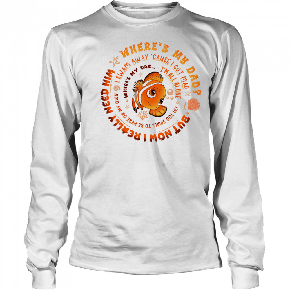 Nemo fish where’s my dad shirt Long Sleeved