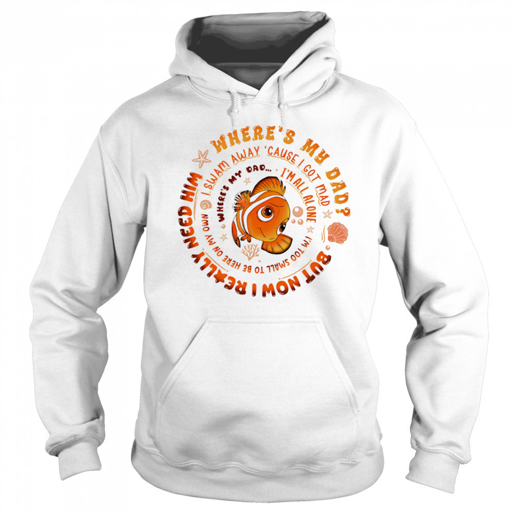 Nemo fish where’s my dad shirt Hoodie