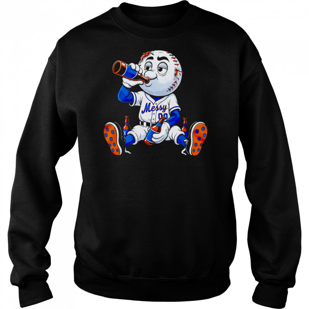 New York Mets Messy mascot drink beer shirt Sweatshirt
