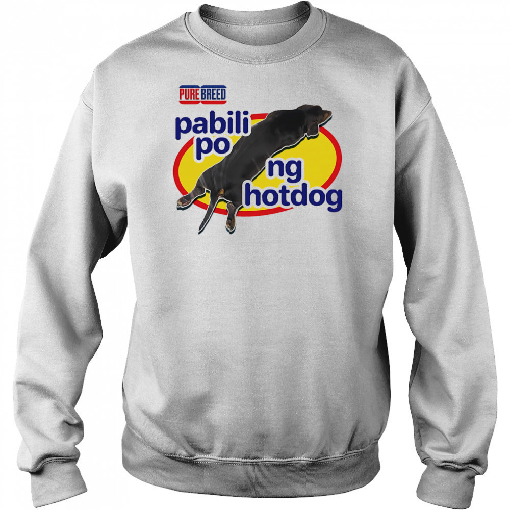 Pure breed pabili pong hotdog shirt Sweatshirt
