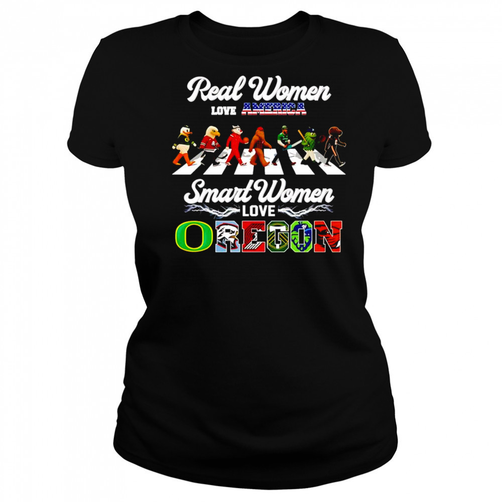 Real women love America smart women love Oregon mascot shirt Women's T-shirt