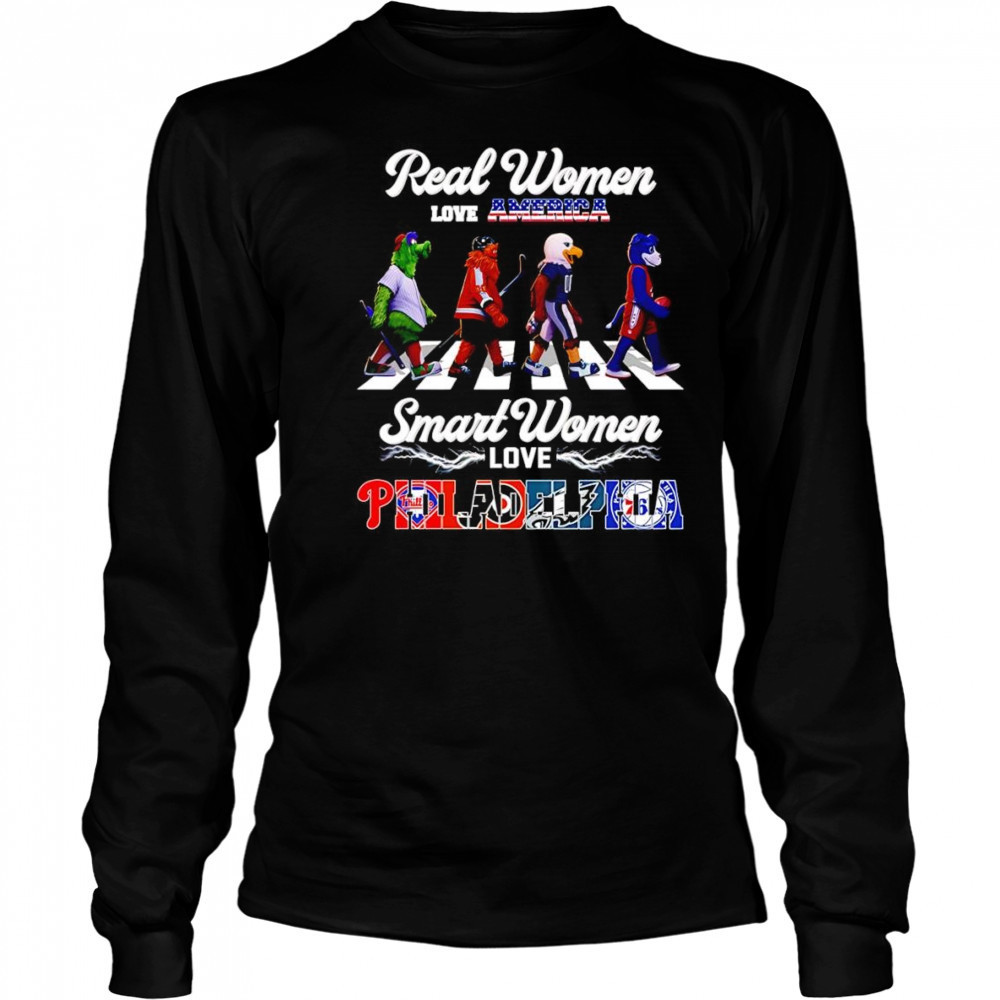 Real women love America smart women love Philadelphia mascot shirt Long Sleeved