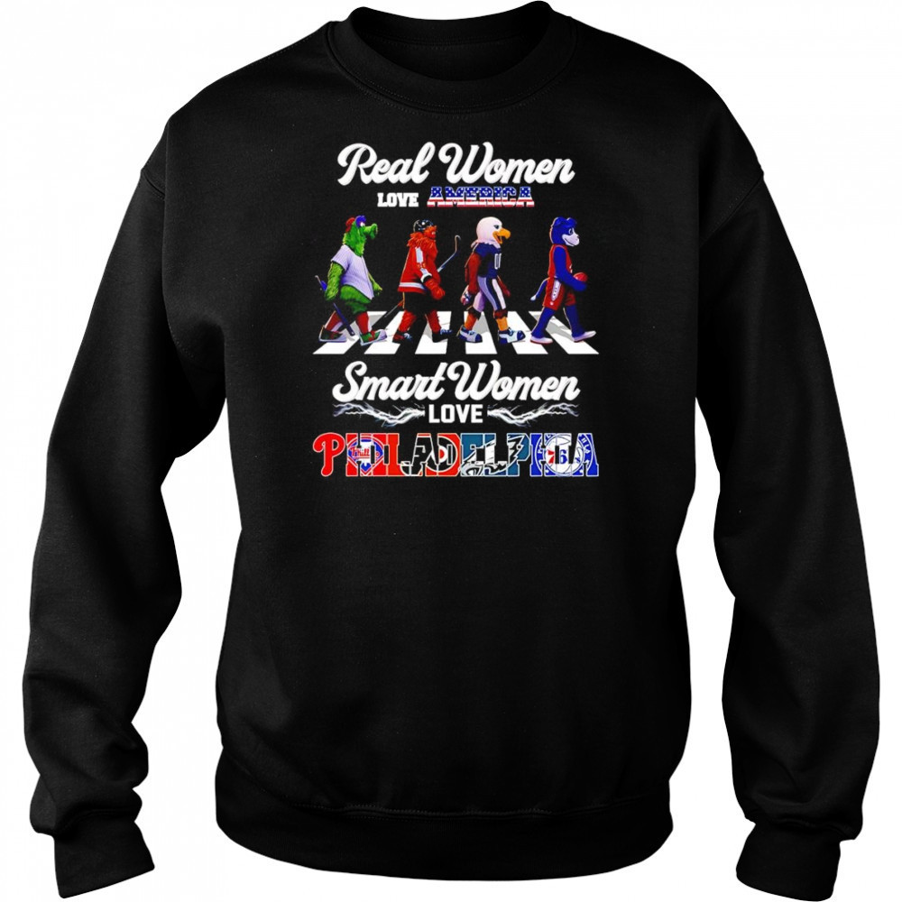 Real women love America smart women love Philadelphia mascot shirt Sweatshirt